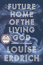 Cover art for Future Home of the Living God: A Novel