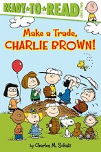 Cover art for Make a Trade, Charlie Brown!: Ready-to-Read Level 2 (Peanuts)
