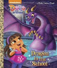 Cover art for Dragon in the School (Dora and Friends) (Little Golden Book)