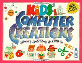 Cover art for Kids' Computer Creations: Using Your Computer for Art & Craft Fun (Williamson Kids Can Books)