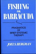Cover art for Fishing for Barracuda: Pragmatics of Brief Systemic Theory (Norton Professional Book)