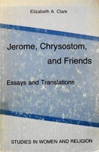 Cover art for Jerome, Chrysostom, and Friends: Essays and Translations (Studies in Women and Religion, Vol. 1)