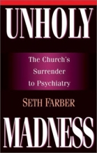 Cover art for Unholy Madness: The Church's Surrender to Psychiatry