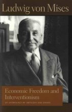 Cover art for Economic Freedom and Interventionism: An Anthology of Articles and Essays by Ludwig Von Mises