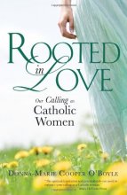 Cover art for Rooted in Love: Our Calling as Catholic Women