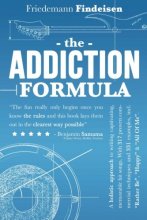 Cover art for The Addiction Formula: A Holistic Approach to Writing Captivating, Memorable Hit Songs. With 317 Proven Commercial Techniques & 331 Examples, incl ... "Happy" & "All Of Me" (Holistic Songwriting)