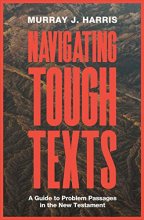 Cover art for Navigating Tough Texts: A Guide to Problem Passages in the New Testament