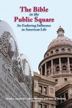 Cover art for The Bible in the Public Square: Its Enduring Influence in American Life (Biblical Scholarship in North America)