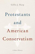 Cover art for Protestants and American Conservatism: A Short History