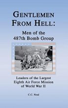 Cover art for Gentlemen from Hell: Men of the 487th Bomb Group: Leaders of the Largest Eighth Air Force Mission of World War II
