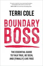 Cover art for Boundary Boss: The Essential Guide to Talk True, Be Seen, and (Finally) Live Free