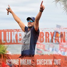 Cover art for Luke Bryan, Spring Break...Checkin' Out CD with Bonus FREE Digital Copy