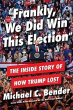 Cover art for Frankly, We Did Win This Election: The Inside Story of How Trump Lost