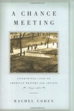 Cover art for A Chance Meeting: Intertwined Lives of American Writers and Artists, 1854-1967