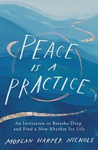 Cover art for Peace Is a Practice: An Invitation to Breathe Deep and Find a New Rhythm for Life