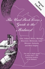 Cover art for The Used Book Lover's Guide to the Midwest/Ohio, Indiana, Illinois, Michigan, Wisconsin, Minnesota, Iowa, Missouri, Kentucky, and West Virginia
