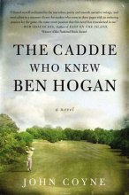 Cover art for The Caddie Who Knew Ben Hogan
