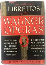Cover art for The Authentic Librettos of the Wagner Operas (complete with English and German parallel texts and music of the principal airs) (English and German Edition)