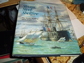Cover art for Steam, Steel & Shellfire: The Steam Warship 1815-1905 (Conway's History of the Ship)