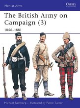 Cover art for The British Army on Campaign (3): 1856-1881 (Men-at-Arms) (Bk.3)