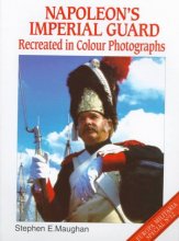 Cover art for Napoleon's Imperial Guard: Recreated in Color Photographs (Europa Militaria Special)