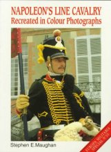 Cover art for Napoleon's Line Cavalry: Recreated in Color Photographs