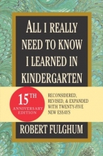 Cover art for All I Really Need to Know I Learned in Kindergarten: Uncommon Thoughts on Common Things