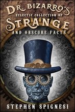 Cover art for Dr. Bizarro's Eclectic Collection of Strange and Obscure Facts