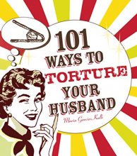 Cover art for 101 Ways to Torture Your Husband