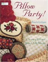 Cover art for Pillow Party: Creating Pillows from Quilt Blocks (That Patchwork Place)