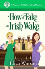 Cover art for How to Fake an Irish Wake: A Cozy Mystery Set in Ireland (A Mags and Biddy Genealogy Mystery)