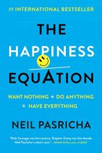 Cover art for The Happiness Equation: Want Nothing + Do Anything=Have Everything