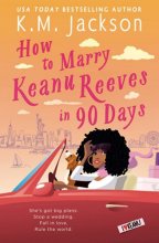 Cover art for How to Marry Keanu Reeves in 90 Days