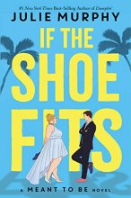 Cover art for If the Shoe Fits (A Meant To Be Novel): A Meant to Be Novel