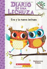 Cover art for Diario de una lechuza #4: Eva y la nueva lechuza (Eva and the New Owl): Un libro de la serie Branches (4) (Spanish Edition)