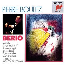 Cover art for Luciano Berio: Corale (Sequenza VIII), for Violin, 2 Horns & Strings / Chemins II (Sequenza VI) / Chemins IV (Sequenza VII) / Ritorno degli Snovidenia, for Cello & Small Orchestra / "Points on the Curve to Find...", for Piano & 22 Instrumentalists - Pierr