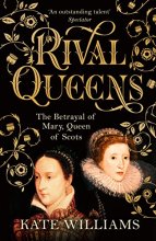 Cover art for Rival Queens: The Betrayal of Mary, Queen of Scots