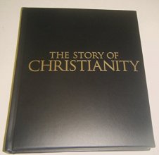 Cover art for Story of Christianity (DR 1st): A Chronicle of Christian Civilization From Ancient Rome to Today