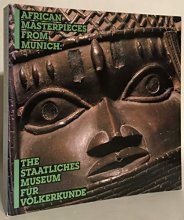 Cover art for African masterpieces and selected works from Munich: The Staatliches Museum für Völkerkunde