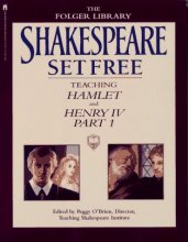 Cover art for Shakespeare Set Free: Teaching Hamlet and Henry IV, Part 1 (Teaching Hamlet & Henry IV, Vol. 2)