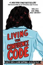 Cover art for Living the Confidence Code: Real Girls. Real Stories. Real Confidence.