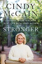 Cover art for Stronger: Courage, Hope, and Humor in My Life with John McCain