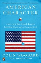 Cover art for American Character: A History of the Epic Struggle Between Individual Liberty and the Common Good