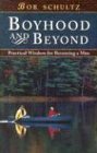 Cover art for Boyhood and Beyond: Practical Wisdom for Becoming a Man