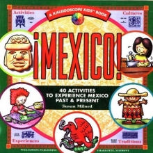 Cover art for Mexico: 40 Activities to Experience Mexico Past & Present (Kaleidoscope Kids)