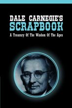 Cover art for Dale Carnegie's Scrapbook: A Treasury Of The Wisdom Of The Ages