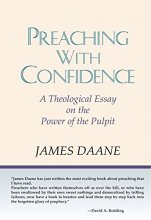 Cover art for Preaching with Confidence: A Theological Essay on the Power of the Pulpit