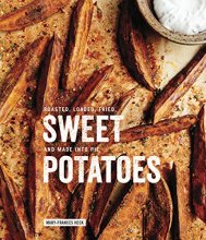 Cover art for Sweet Potatoes: Roasted, Loaded, Fried, and Made into Pie: A Cookbook