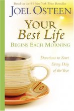 Cover art for Your Best Life Begins Each Morning: Devotions to Start Every New Day of the Year (Faithwords)