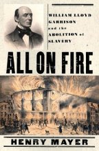Cover art for All on Fire: William Lloyd Garrison and the Abolition of Slavery